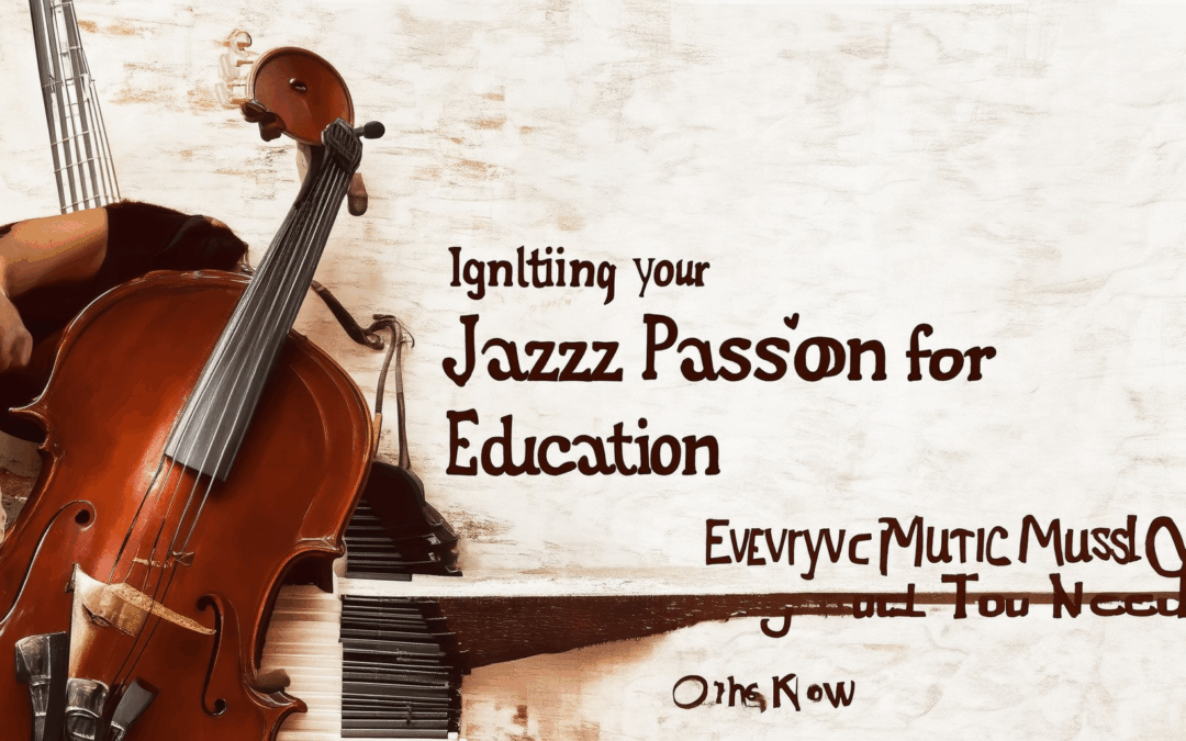 Igniting Your Passion for Jazz Fusion Music Education: Everything You Need to Know